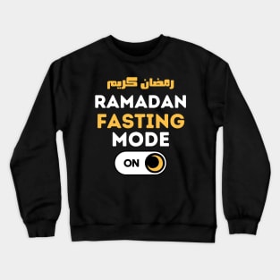 Funny Fasting Mode Is On Happy Ramadan 2022 Crewneck Sweatshirt